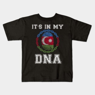 Azerbaijan  It's In My DNA - Gift for Azerbaijani From Azerbaijan Kids T-Shirt